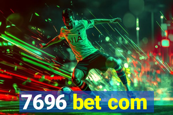 7696 bet com